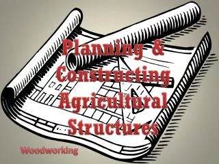 Planning &amp; Constructing Agricultural Structures
