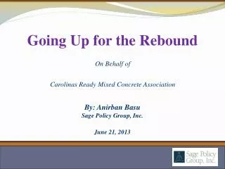 By: Anirban Basu Sage Policy Group, Inc. June 21, 2013