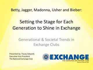 Betty, Jagger, Madonna, Usher and Bieber: Setting the Stage for Each Generation to Shine in Exchange