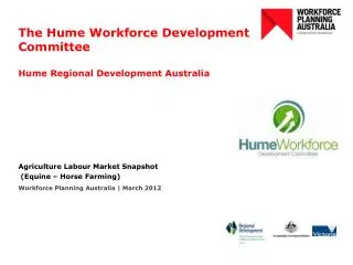 The Hume Workforce Development Committee Hume Regional Development Australia