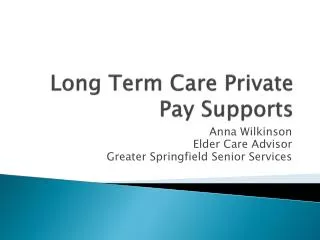 Long Term Care Private Pay Supports