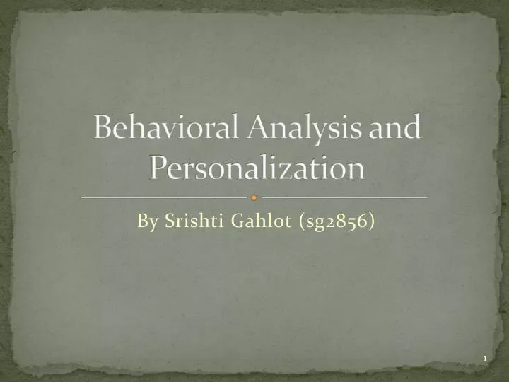 behavioral analysis and personalization