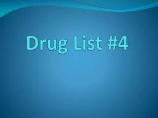 Drug List #4