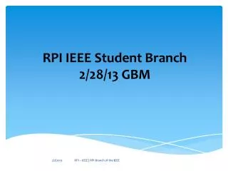 RPI IEEE Student Branch 2/28/13 GBM
