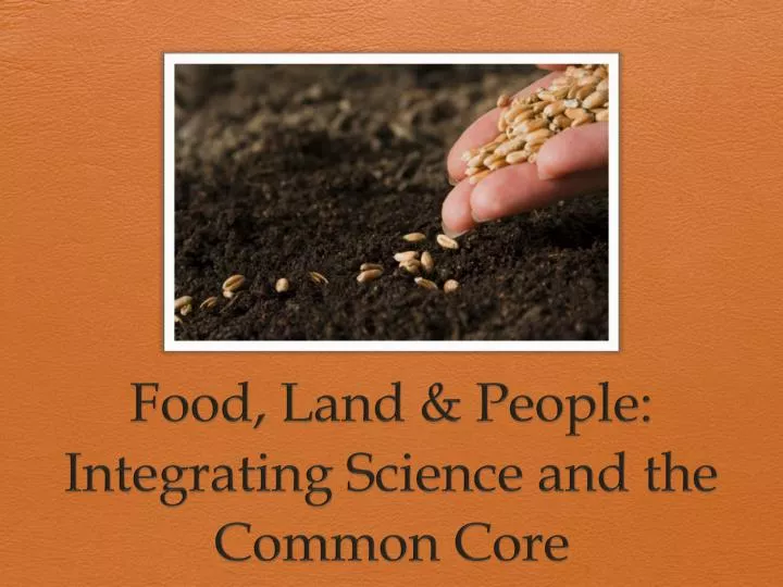 food land people integrating science and the common core