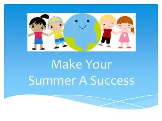 Make Your Summer A Success