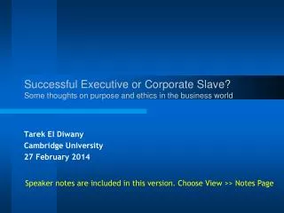 Successful Executive or Corporate Slave? Some thoughts on purpose and ethics in the business world