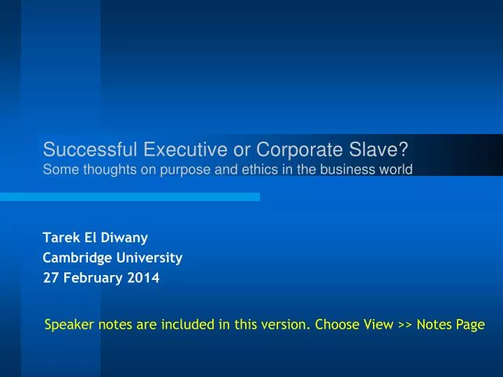 successful executive or corporate slave some thoughts on purpose and ethics in the business world