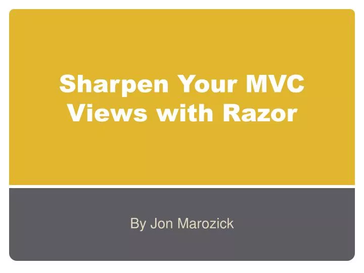 sharpen your mvc views with razor
