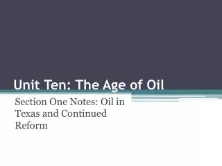 Unit Ten: The Age of Oil