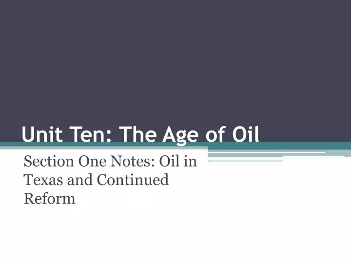 unit ten the age of oil