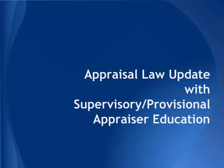 appraisal law update with supervisory provisional appraiser education