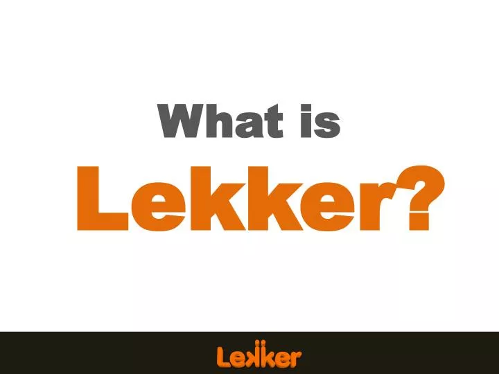 what is lekker