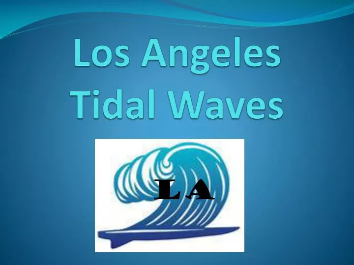 los angeles tidal waves