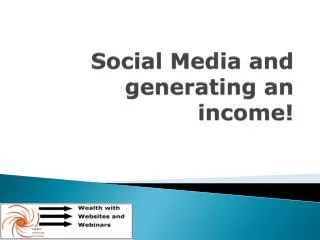 Social Media and generating an income!
