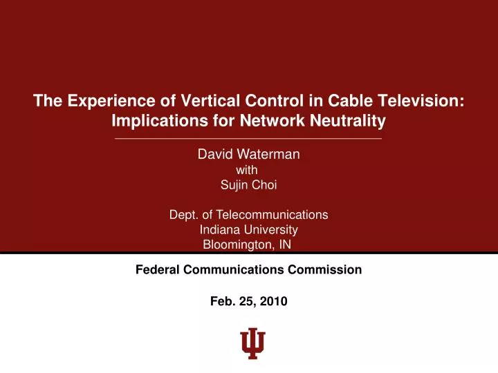 the experience of vertical control in cable television implications for network neutrality