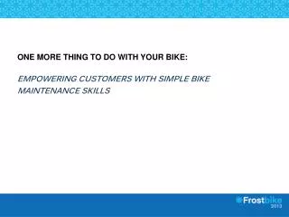 One More Thing To Do With Your Bike: Empowering Customers With Simple Bike Maintenance Skills