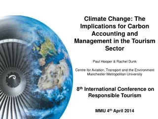 Climate Change: The Implications for Carbon Accounting and Management in the Tourism Sector Paul Hooper &amp; Rachel Dun