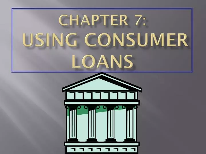 chapter 7 using consumer loans