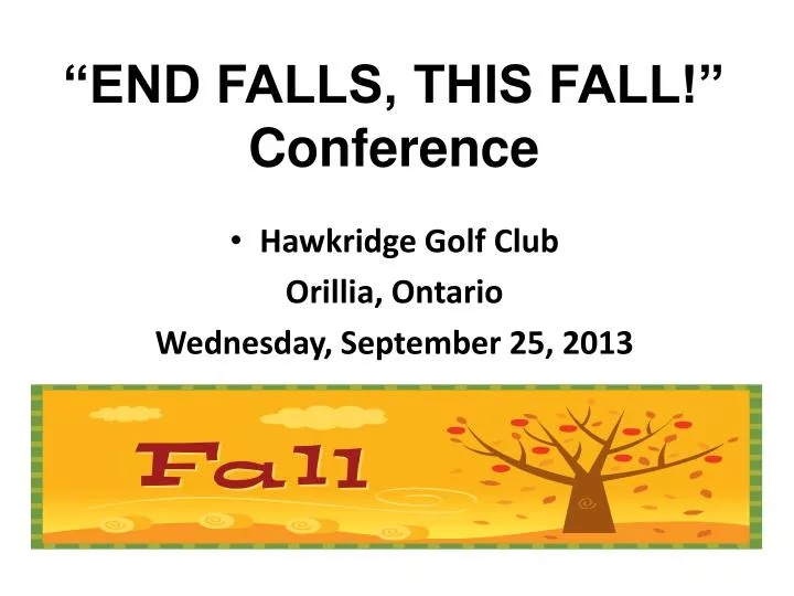 end falls this fall conference