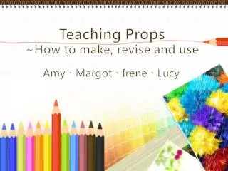 Teaching Props ~How to make, revise and use