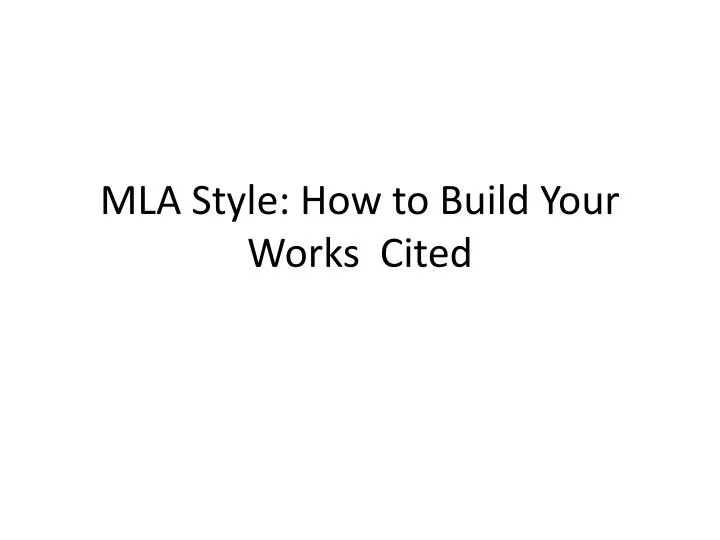 mla style how to build your works cited