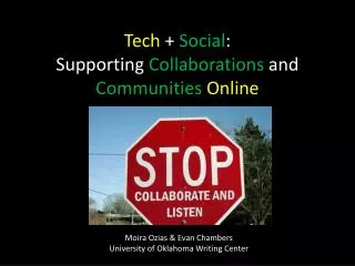 Tech + Social : Supporting Collaborations and Communities Online
