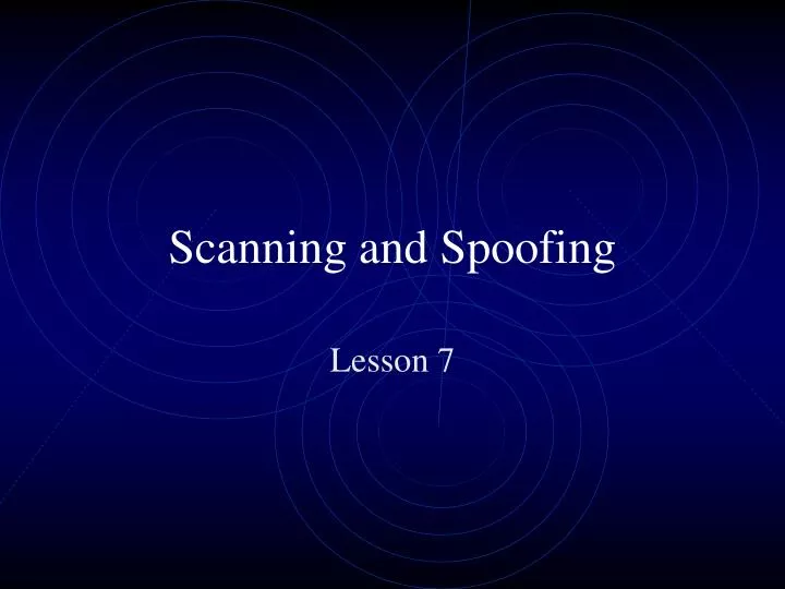 scanning and spoofing