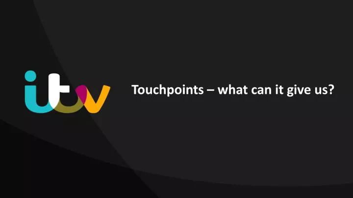 touchpoints what can it give us