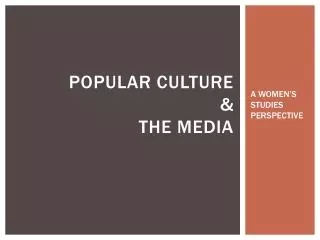 Popular culture &amp; The Media