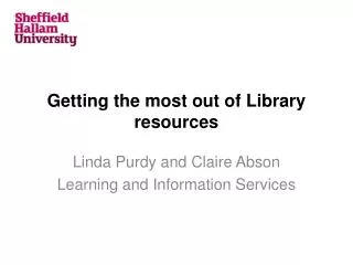 Getting the most out of Library resources