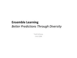 Ensemble Learning Better Predictions Through Diversity