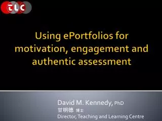 Using ePortfolios for motivation, engagement and authentic assessment