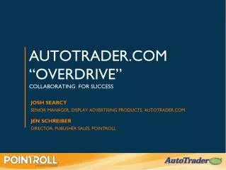 AutoTrader.com “overdrive” collaborating for success