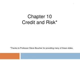 Chapter 10 Credit and Risk*