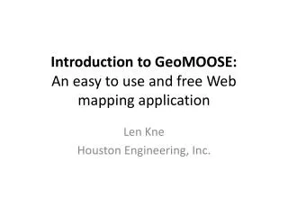 Introduction to GeoMOOSE: An easy to use and free Web mapping application