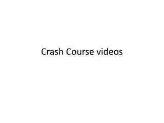 Crash Course videos
