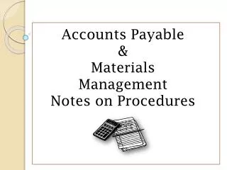 Accounts Payable &amp; Materials Management Notes on Procedures