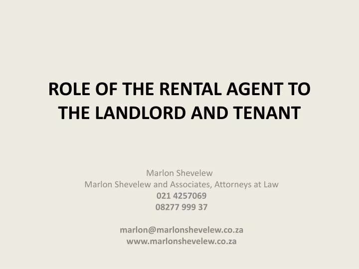 role of the rental agent to the landlord and tenant