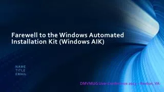 Farewell to the Windows Automated Installation Kit (Windows AIK)