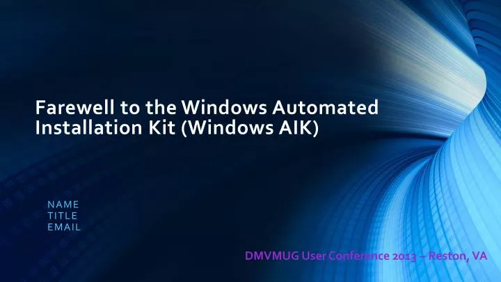 farewell to the windows automated installation kit windows aik