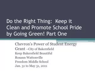 Do the Right Thing: Keep it Clean and Promote School Pride by Going Green! Part One