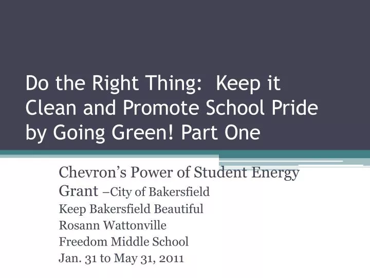 do the right thing keep it clean and promote school pride by going green part one