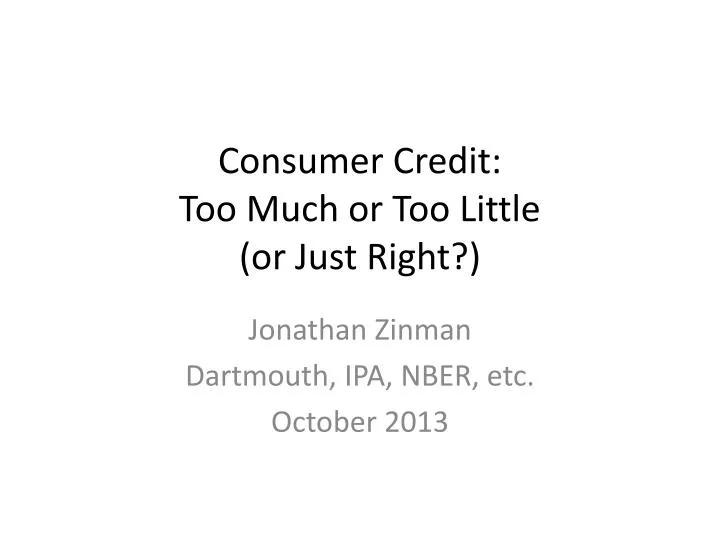 consumer credit too much or too little or just right