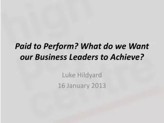 Paid to Perform? What do we Want our Business Leaders to Achieve?