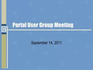 Portal User Group Meeting
