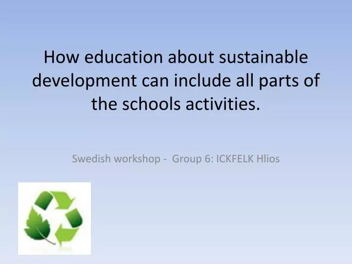 how e ducation about sustainable development can include all parts of the schools activities