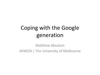 Coping with the Google generation