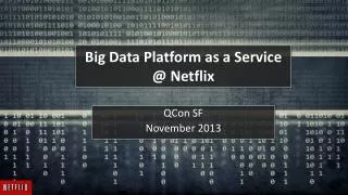 Big Data Platform as a Service @ Netflix