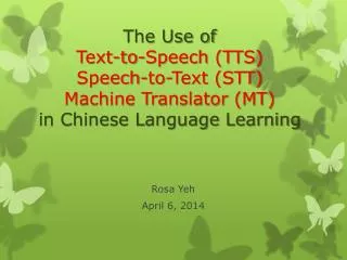 The Use of Text-to-Speech (TTS) Speech-to-Text (STT) Machine Translator (MT) in Chinese Language Learning
